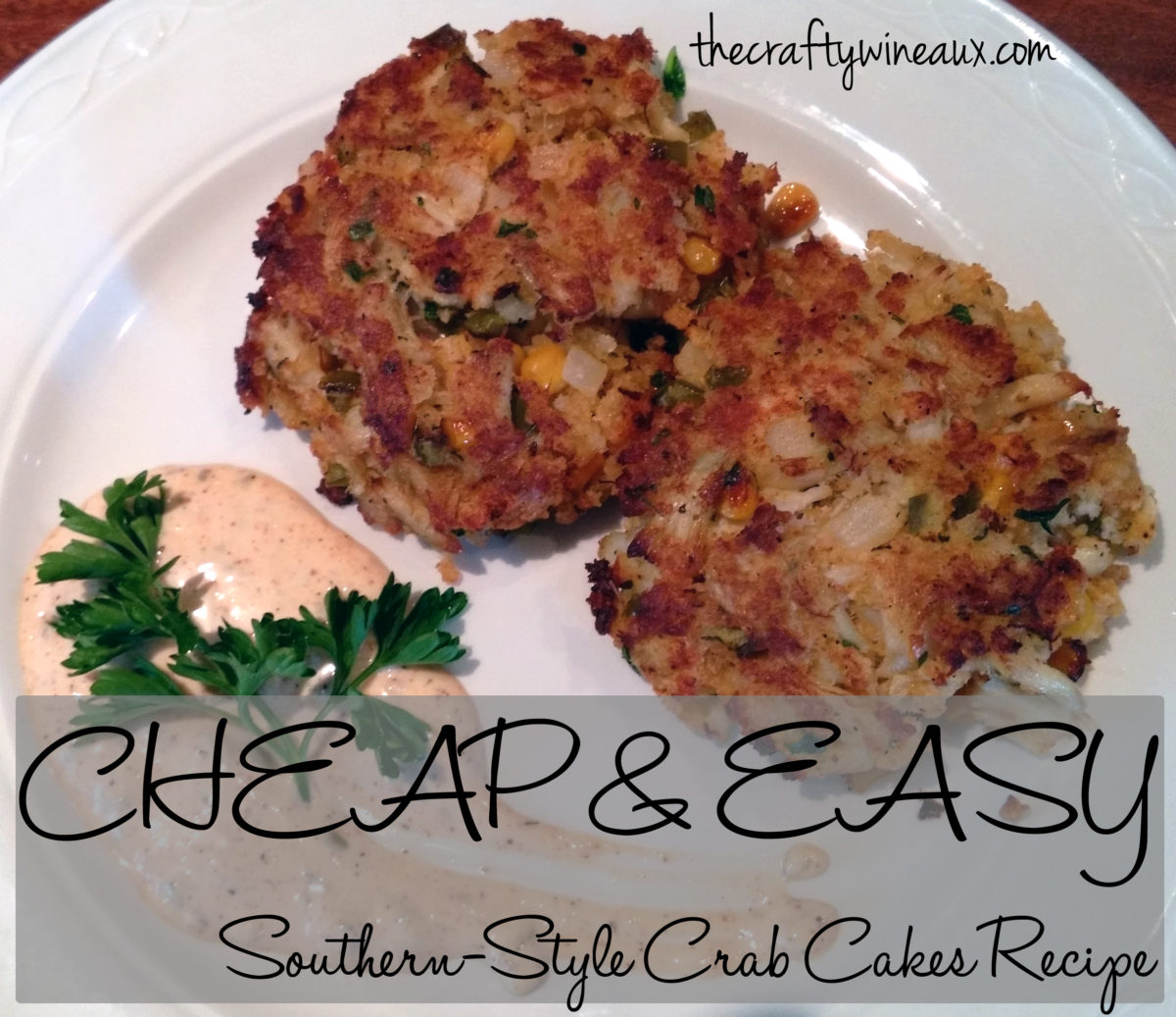 Cheap and Easy Southern-Style Crab Cakes – The Crafty Wineaux